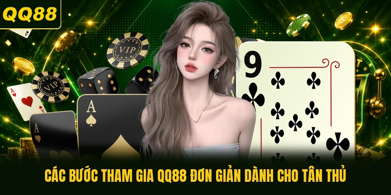 Các bước tham gia QQ88 đơn giản dành cho tân thủ