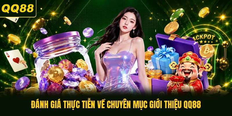 Đánh giá thực tiễn về chuyên mục giới thiệu QQ88