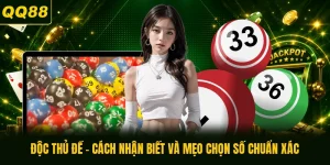Độc Thủ Đề - Cách Nhận Biết Và Mẹo Chọn Số Chuẩn Xác