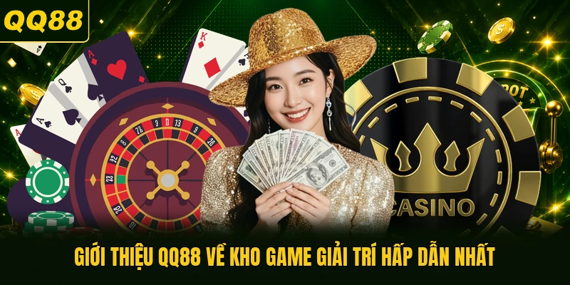 Giới thiệu QQ88 về kho game giải trí hấp dẫn nhất