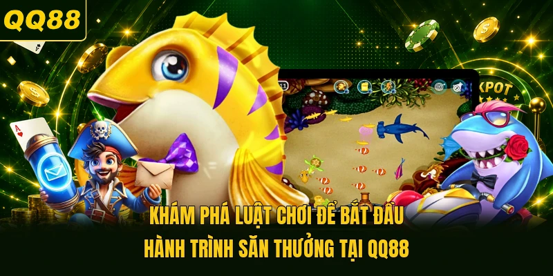 Khám phá luật chơi để bắt đầu hành trình săn thưởng tại QQ88