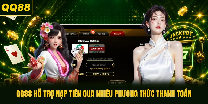 QQ88 hỗ trợ nạp tiền qua nhiều phương thức thanh toán