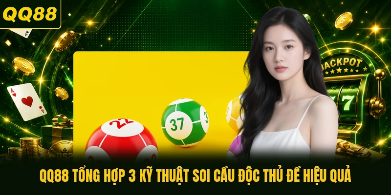 QQ88 tổng hợp 3 kỹ thuật soi cầu độc thủ đề hiệu quả