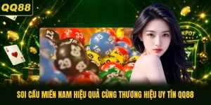 Soi Cầu Miền Nam Hiệu Quả Cùng Thương Hiệu Uy Tín QQ88