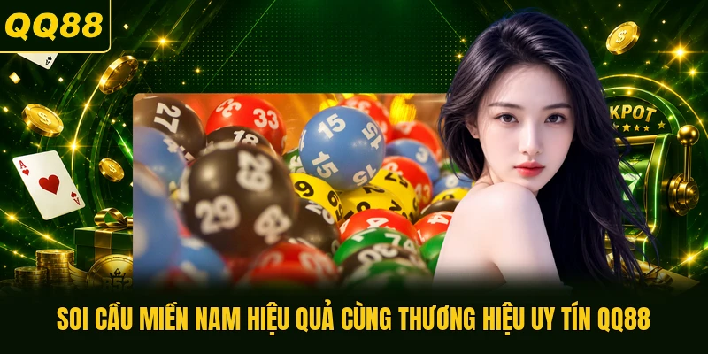 Soi Cầu Miền Nam Hiệu Quả Cùng Thương Hiệu Uy Tín QQ88