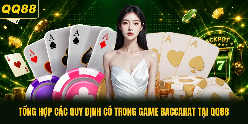 Tổng hợp các quy định có trong game Baccarat tại QQ88
